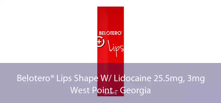 Belotero® Lips Shape W/ Lidocaine 25.5mg, 3mg West Point - Georgia