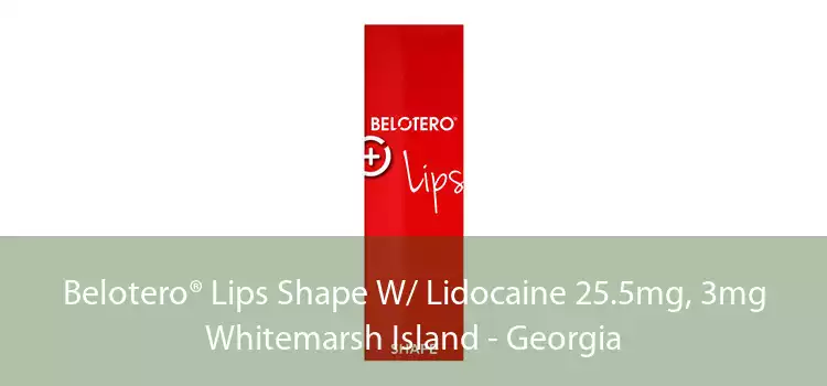 Belotero® Lips Shape W/ Lidocaine 25.5mg, 3mg Whitemarsh Island - Georgia