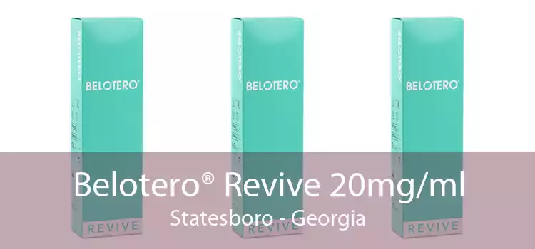 Belotero® Revive 20mg/ml Statesboro - Georgia