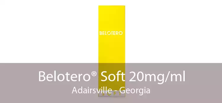 Belotero® Soft 20mg/ml Adairsville - Georgia