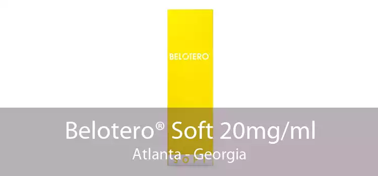 Belotero® Soft 20mg/ml Atlanta - Georgia