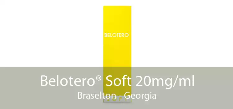 Belotero® Soft 20mg/ml Braselton - Georgia