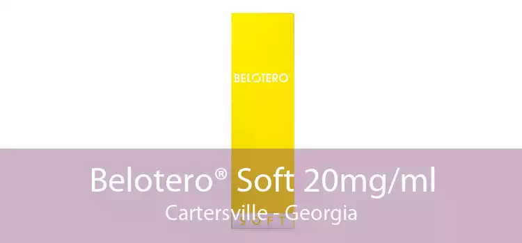 Belotero® Soft 20mg/ml Cartersville - Georgia