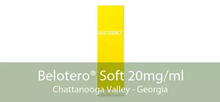 Belotero® Soft 20mg/ml Chattanooga Valley - Georgia
