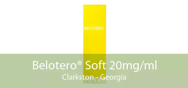 Belotero® Soft 20mg/ml Clarkston - Georgia