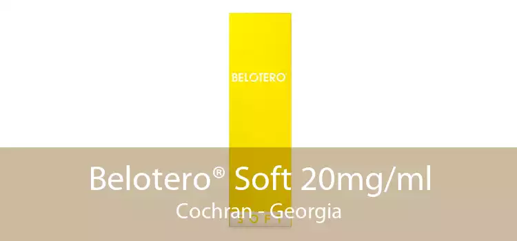 Belotero® Soft 20mg/ml Cochran - Georgia