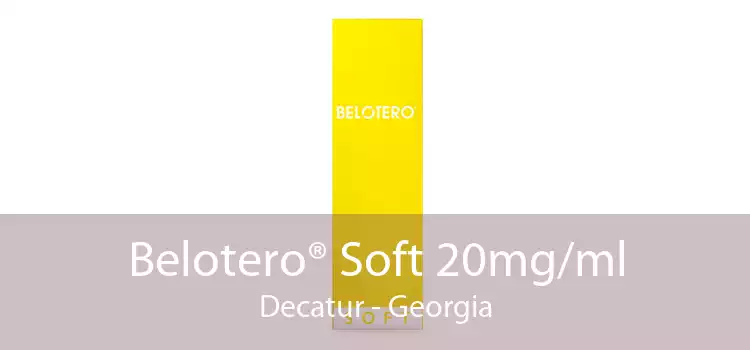 Belotero® Soft 20mg/ml Decatur - Georgia