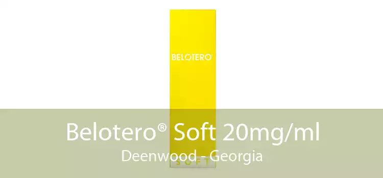 Belotero® Soft 20mg/ml Deenwood - Georgia
