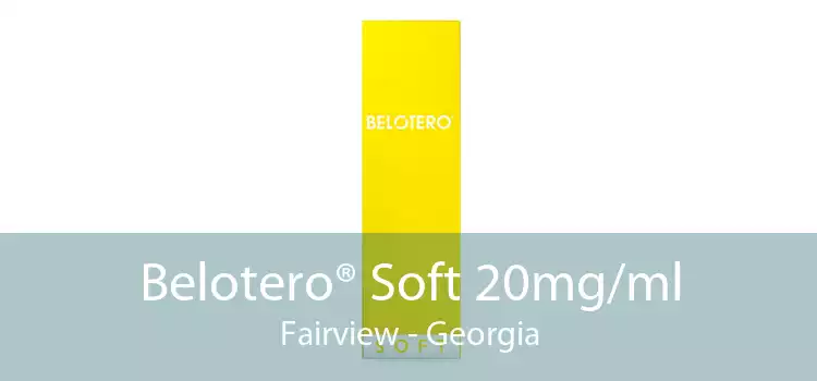 Belotero® Soft 20mg/ml Fairview - Georgia