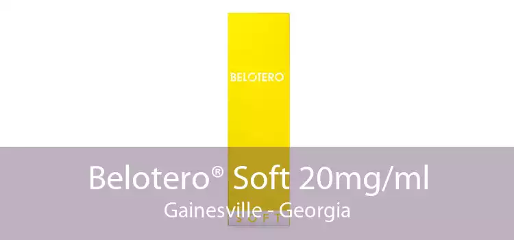 Belotero® Soft 20mg/ml Gainesville - Georgia