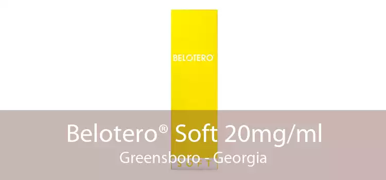 Belotero® Soft 20mg/ml Greensboro - Georgia