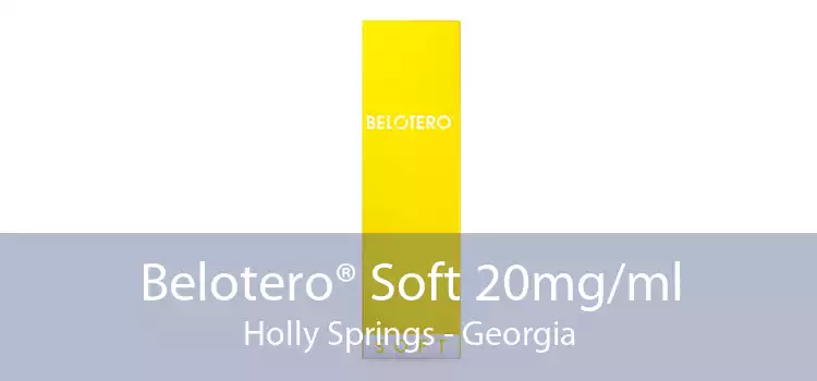 Belotero® Soft 20mg/ml Holly Springs - Georgia