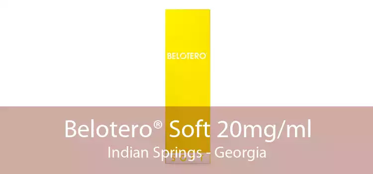 Belotero® Soft 20mg/ml Indian Springs - Georgia