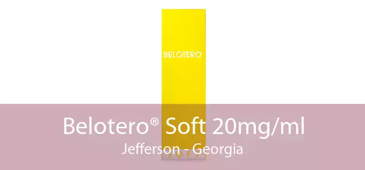 Belotero® Soft 20mg/ml Jefferson - Georgia