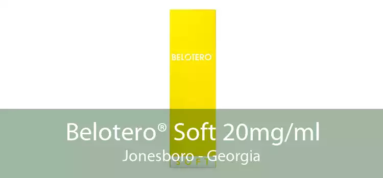 Belotero® Soft 20mg/ml Jonesboro - Georgia