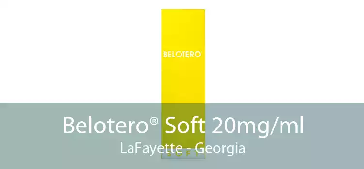 Belotero® Soft 20mg/ml LaFayette - Georgia