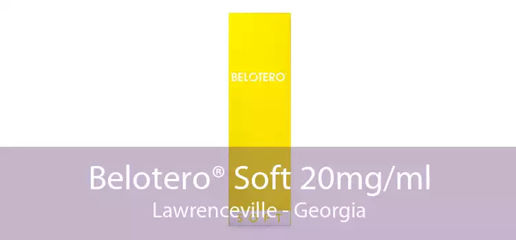 Belotero® Soft 20mg/ml Lawrenceville - Georgia