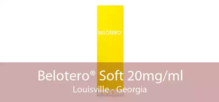 Belotero® Soft 20mg/ml Louisville - Georgia