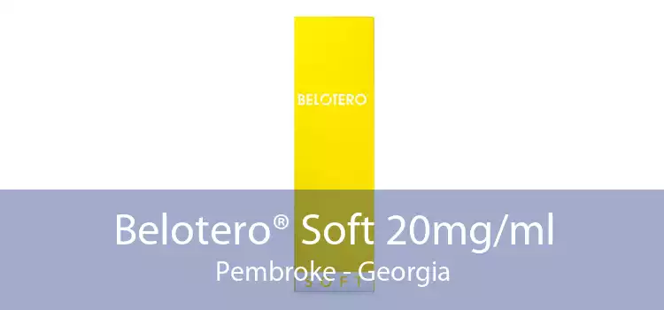 Belotero® Soft 20mg/ml Pembroke - Georgia
