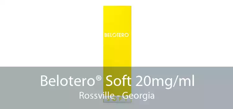 Belotero® Soft 20mg/ml Rossville - Georgia
