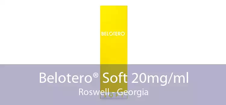 Belotero® Soft 20mg/ml Roswell - Georgia