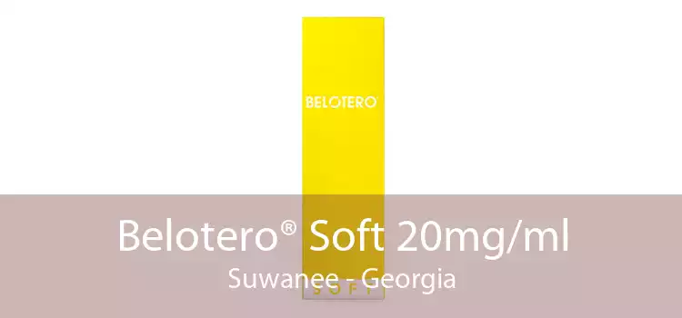 Belotero® Soft 20mg/ml Suwanee - Georgia