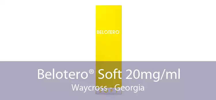 Belotero® Soft 20mg/ml Waycross - Georgia