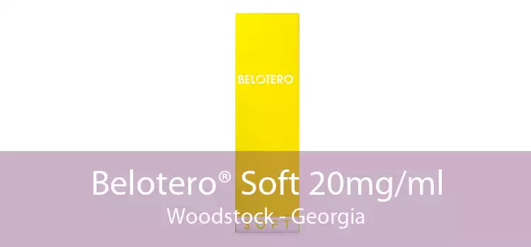 Belotero® Soft 20mg/ml Woodstock - Georgia