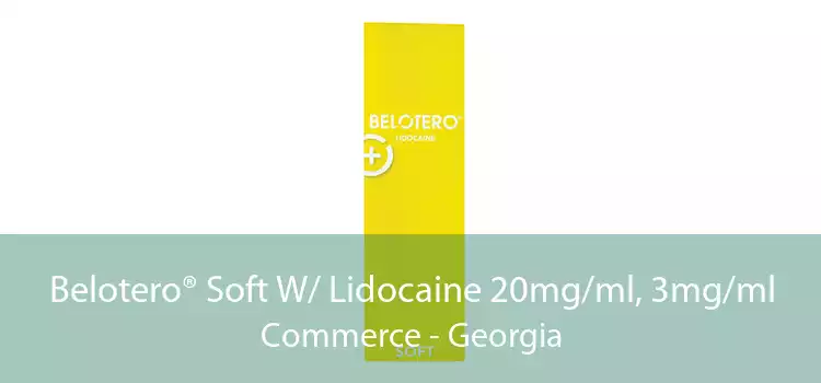 Belotero® Soft W/ Lidocaine 20mg/ml, 3mg/ml Commerce - Georgia