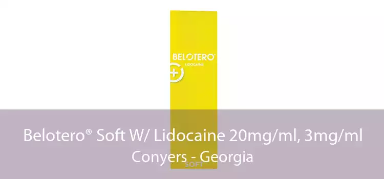 Belotero® Soft W/ Lidocaine 20mg/ml, 3mg/ml Conyers - Georgia