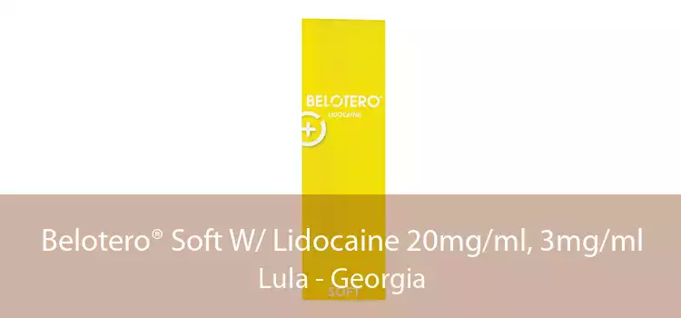 Belotero® Soft W/ Lidocaine 20mg/ml, 3mg/ml Lula - Georgia