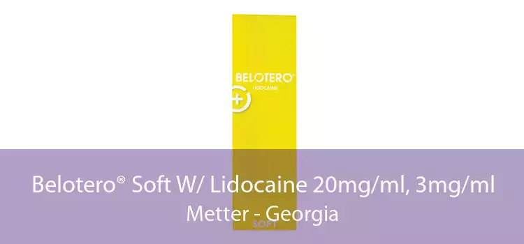 Belotero® Soft W/ Lidocaine 20mg/ml, 3mg/ml Metter - Georgia