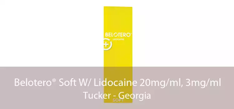 Belotero® Soft W/ Lidocaine 20mg/ml, 3mg/ml Tucker - Georgia