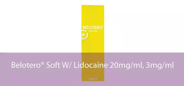 Belotero® Soft W/ Lidocaine 20mg/ml, 3mg/ml 