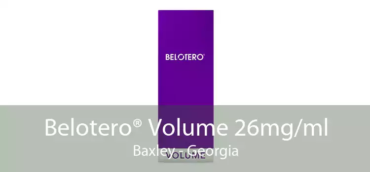 Belotero® Volume 26mg/ml Baxley - Georgia