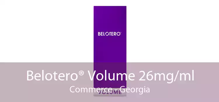 Belotero® Volume 26mg/ml Commerce - Georgia