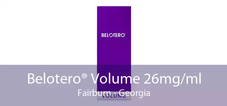 Belotero® Volume 26mg/ml Fairburn - Georgia