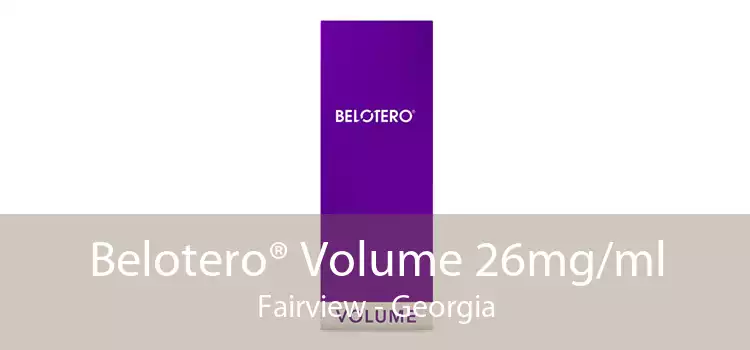 Belotero® Volume 26mg/ml Fairview - Georgia