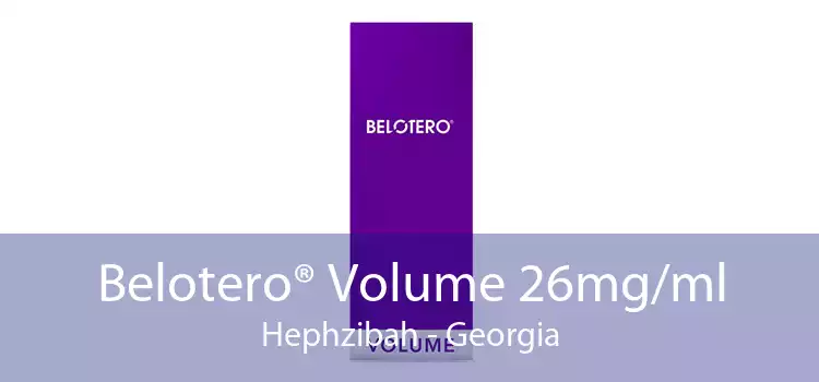 Belotero® Volume 26mg/ml Hephzibah - Georgia