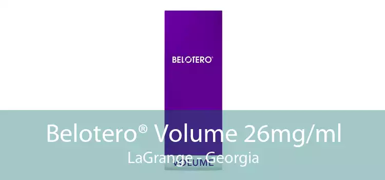 Belotero® Volume 26mg/ml LaGrange - Georgia