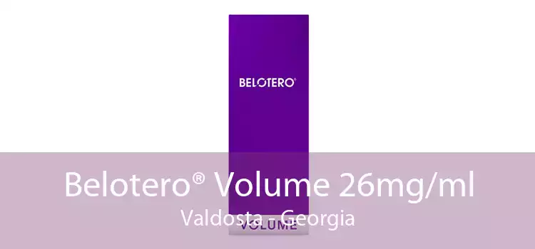 Belotero® Volume 26mg/ml Valdosta - Georgia