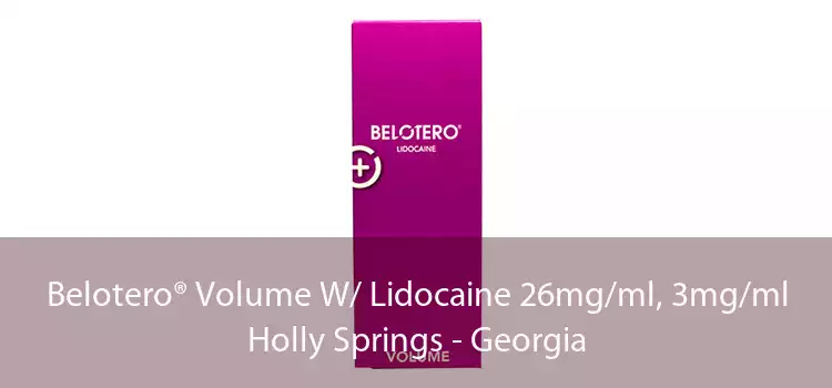 Belotero® Volume W/ Lidocaine 26mg/ml, 3mg/ml Holly Springs - Georgia