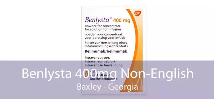 Benlysta 400mg Non-English Baxley - Georgia