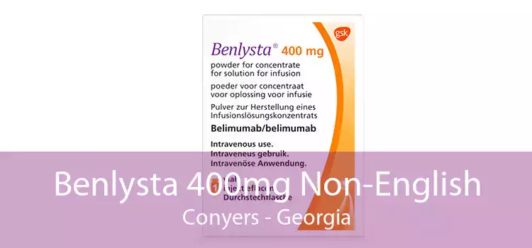 Benlysta 400mg Non-English Conyers - Georgia