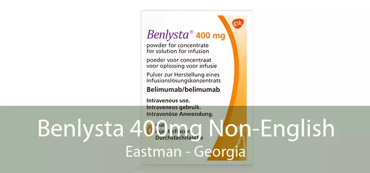 Benlysta 400mg Non-English Eastman - Georgia