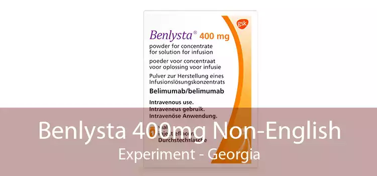 Benlysta 400mg Non-English Experiment - Georgia
