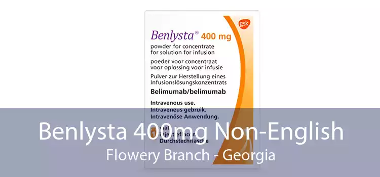 Benlysta 400mg Non-English Flowery Branch - Georgia