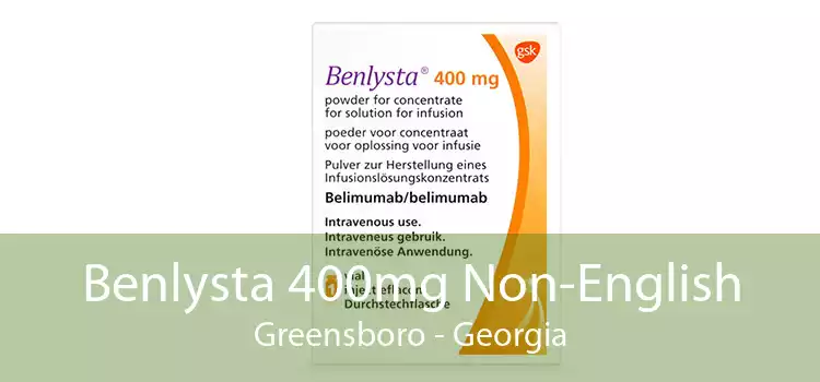 Benlysta 400mg Non-English Greensboro - Georgia
