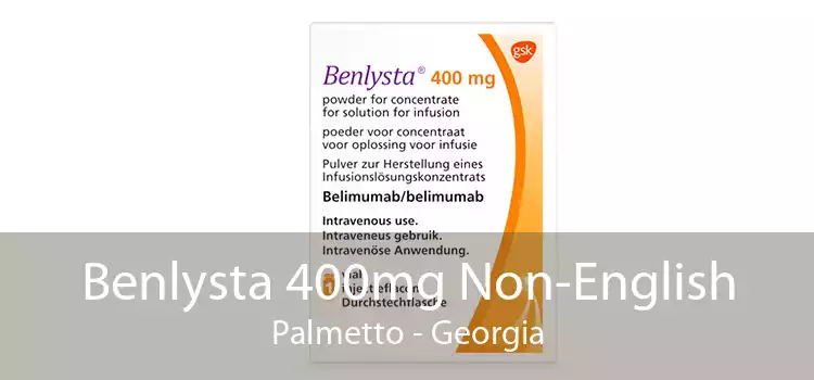 Benlysta 400mg Non-English Palmetto - Georgia