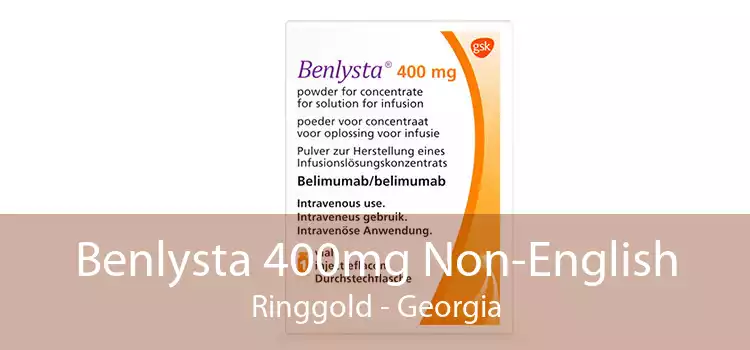 Benlysta 400mg Non-English Ringgold - Georgia